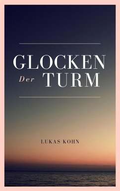 Der Glockenturm (eBook, ePUB) - Kohn, Lukas