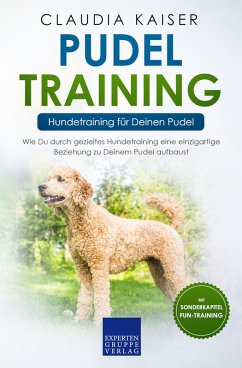 Pudel Training - Hundetraining für Deinen Pudel (eBook, ePUB) - Kaiser, Claudia