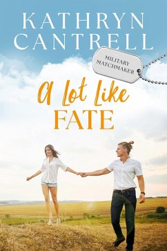 Cover A Lot Like Fate (Military Matchmaker, #3) (eBook, ePUB)