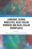 Language, Global Mobilities, Blue-Collar Workers and Blue-collar Workplaces (eBook, ePUB)