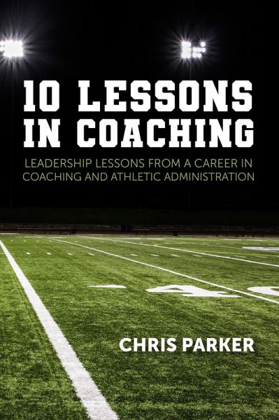 10 Lessons in Coaching (eBook, ePUB) 10 Lessons in Coaching (eBook, ePUB)