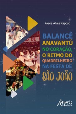 Cover Balancê Anavantur no Coração, o Ritmo do Quadrilheiro na Festa de São João (eBook, ePUB)