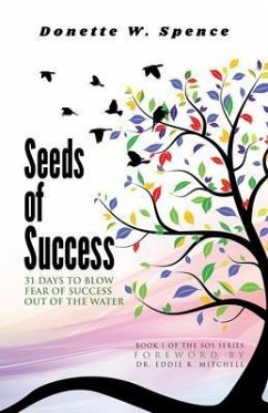 Seeds of Success (eBook, ePUB) - Spence, Donette W.
