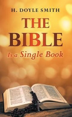 The Bible Is a Single Book (eBook, ePUB) - Smith, H. Doyle