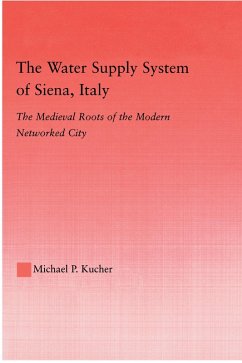The Water Supply System of Siena, Italy (eBook, ePUB) - Kucher, Michael P.