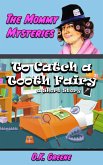 To Catch a Tooth Fairy: a Short Story (The Mommy Mysteries, #8) (eBook, ePUB)