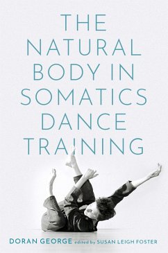 The Natural Body in Somatics Dance Training (eBook, ePUB) - George, Doran
