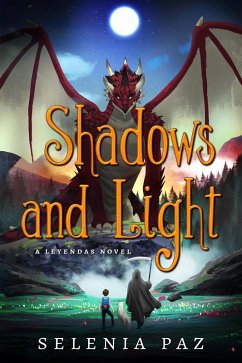Shadows and Light (Leyendas, #3) (eBook, ePUB) - Paz, Selenia