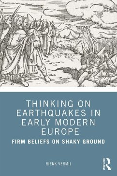 Thinking on Earthquakes in Early Modern Europe (eBook, ePUB) - Vermij, Rienk