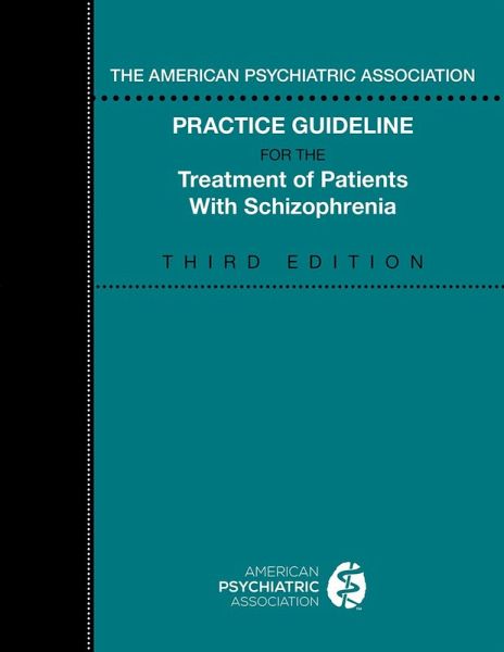 The American Psychiatric Association Practice Guideline for the Treatment of Patients with Schizophrenia (eBook, ePUB)