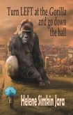 Turn Left at the Gorilla and go Down the Hall (eBook, ePUB) Turn Left at the Gorilla and go Down the Hall (eBook, ePUB)