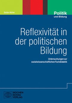 Reflexivität in der politischen Bildung - Müller, Stefan