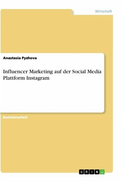 Influencer Marketing auf der Social Media Plattform Instagram - Pyzhova, Anastasia