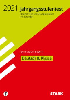 Cover STARK Jahrgangsstufentest Gymnasium 2021 - Deutsch 8. Klasse - Bayern / Jahrgangsstufentest Volume IV