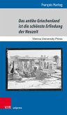 Das antike Griechenland ist die schönste Erfindung der Neuzeit