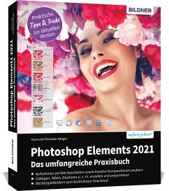 Photoshop Elements 2021 - Das umfangreiche Praxisbuch / Leicht gelernt - Sänger, Kyra;Sänger, Christian