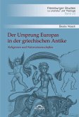 Der Ursprung Europas in der griechischen Antike. Religionen und Naturwissenschaften