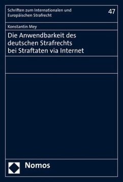 Die Anwendbarkeit des deutschen Strafrechts bei Straftaten via Internet - Mey, Konstantin