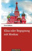 Elisa oder Begegnung mit Moskau