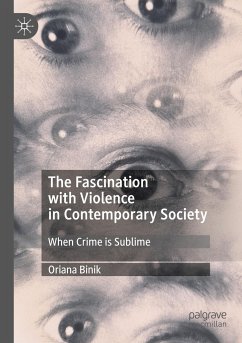 The Fascination with Violence in Contemporary Society - Binik, Oriana