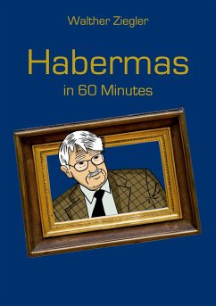Habermas in 60 Minutes - Ziegler, Walther