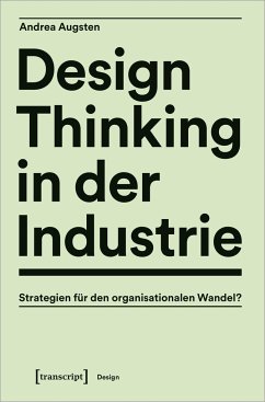 Design Thinking in der Industrie - Augsten, Andrea