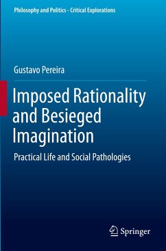 Imposed Rationality and Besieged Imagination - Pereira, Gustavo