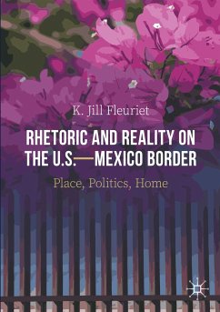 Rhetoric and Reality on the U.S.¿Mexico Border - Fleuriet, K. Jill