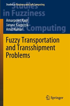 Fuzzy Transportation and Transshipment Problems - Kaur, Amarpreet;Kacprzyk, Janusz;Kumar, Amit