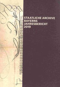 Staatliche Archive Bayerns - Jahresbericht 2019