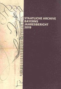 Staatliche Archive Bayerns - Jahresbericht 2019 - Ksoll-Marcon, Margit