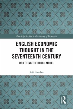 English Economic Thought in the Seventeenth Century (eBook, PDF) - Ito, Seiichiro