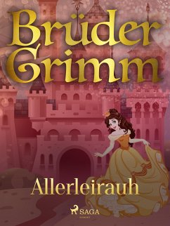 Allerleirauh (eBook, ePUB) - Grimm, Brüder