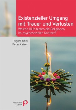 Existenzieller Umgang mit Trauer und Verlusten (eBook, PDF) - Ohls, Isgard; Kaiser, Peter