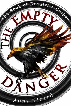 The Empty Danger (The Book of Exquisite Corpse, #1) (eBook, ePUB) - Tizard, Anna