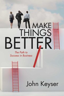 Make Things Better (eBook, ePUB) - Keyser, John