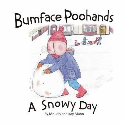 Bumface Poohands - A Snowy Day (eBook, ePUB) Bumface Poohands - A Snowy Day (eBook, ePUB)