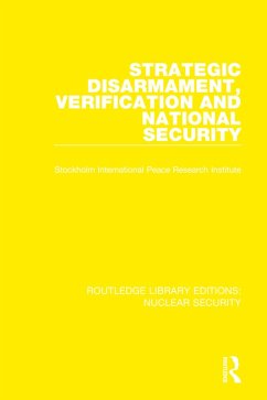 Strategic Disarmament, Verification and National Security (eBook, ePUB) - Stockholm International Peace Research Institute