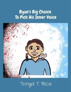 Ryan's Big Choice To Pick His Inner Voice (eBook, ePUB) - Rice, Tonya T