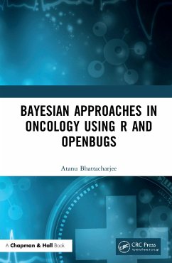 Bayesian Approaches in Oncology Using R and Openbugs - Bhattacharjee, Atanu