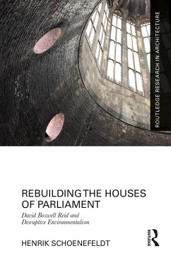 Rebuilding the Houses of Parliament - Schoenefeldt, Henrik (University of Kent)