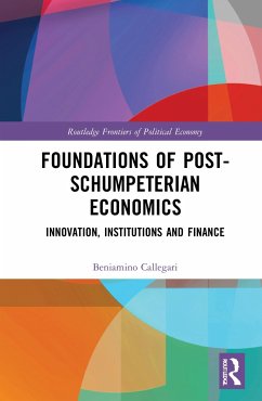Foundations of Post-Schumpeterian Economics - Callegari, Beniamino
