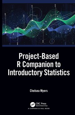 Project-Based R Companion to Introductory Statistics - Myers, Chelsea