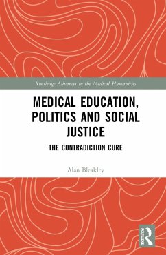 Medical Education, Politics and Social Justice - Bleakley, Alan