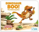 Dinosaur Boo! The Deinonychus Dinosaur Boo! The Deinonychus