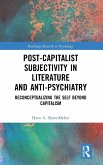 Post-Capitalist Subjectivity in Literature and Anti-Psychiatry