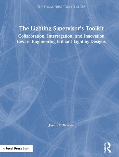 The Lighting Supervisor's Toolkit - Weber, Jason E