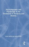 Psychodynamic Self Psychology in the Treatment of Anorexia and Bulimia