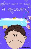 I don't want to take a shower! (I don't want..., #4) (eBook, ePUB)