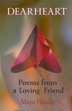 Dearheart: Poems From a Loving Friend (eBook, ePUB) - Hindle, Mayo